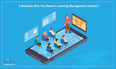 9 Reasons Why You Need A Learning Management System?