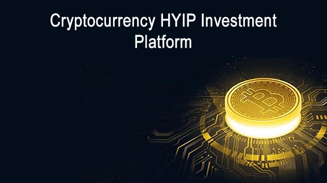 Cryptocurrency HYIP Investment Platform